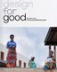 Design for Good - A New Era of Architecture for Everyone (Paperback, 2nd None Ed.): John Cary