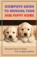 Complete Guide To Bringing Your New Puppy Home - Discover How To Keep Your Puppy Healthy: The Ins And Outs Of Dog Park...