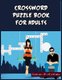 Crossword Puzzle Book for Adults - 101 Crossword Puzzle Book for Adults (Paperback): Catherine H McMillan