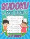 Sudoku for Kids 6-8 - Sudoku Puzzle Book for Kids - 9 x 9 Grids - 240 Sudoku Puzzles for Children with Solutions (Paperback):...