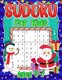 Sudoku for Kids Ages 5-7 - Christmas Sudoku Puzzle Book for Children - 4x4 6x6 9x9 Puzzle Grids - 240 Sudokus for Kids with...