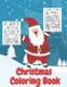 Christmas Coloring Book - Fun Interactive Book Gift for Toddlers Pre-Schoolers and Kids! (Paperback): Micheal Drawing