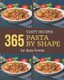 365 Tasty Pasta by Shape Recipes - Best-ever Pasta by Shape Cookbook for Beginners (Paperback): Amy Cowan