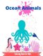 Ocean Animals - cute coloring book of ocean animals featuring sharks, octopus and more (Paperback): My Sunshine Publishers