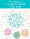 Mandala Coloring Book For Kids - children mandala coloring book with cute illustrations of animals, flowers and more - Ages 4...