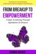From Breakup to Empowerment - 5 Steps to Getting a Positive Outcome from a Separation or a Divorce (Paperback): Zemar Dajani