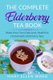 The Complete Elderberry Tea Book - Make Your Own Delicious, Healthful, Homemade Elderberry Teas (Paperback): Mary Ellen Ward
