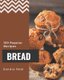 150 Popular Bread Recipes - A Bread Cookbook You Will Need (Paperback): Sandra Neal