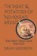 The Meat & Potatoes of No-Knead Bread - The Diet That Lets You Eat (Paperback): Brian Erickson