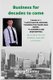 Business for Decades to Come - 3 books in 1: LATEST HELPFUL BUSINESS, BUSINESS THAT MAKES REAL MONEY, E-COMMERCE AND...
