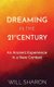 Dreaming in the 21st Century - An ancient experience in a new context (Paperback): Will Sharon