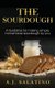 The Sourdough - A Guideline for making simple, homemade sourdough by you (Paperback): A J Salatino