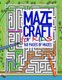 MAZECRAFT for kids 160 pages of mazes - Offline activity books for unplugged fun and spatial skill development (Paperback):...