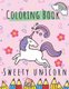 Sweety Unicorn - Coloring book for kids age 4-8, Easy to use, so cute, has many page use and big picture Space, Suitable for...