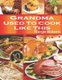 Grandma Used to Cook Like This (Paperback): Margie Roberts