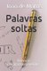 Palavras soltas - Poemas (des)comprometidos (Portuguese, Paperback): Joao de Matos