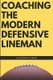 Coaching the Modern Defensive Lineman (Paperback): Clayton L Cason