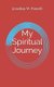 My Spiritual Journey - Spiritual Autobiography (Paperback): Jonathan W Pannell