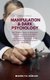 Manipulation and Dark Psychology - The Ultimate Guide to Manipulate through Language, Stop Being Influenced and use Secret...