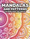 Mandalas And Patterns Coloring Book For Adults - Stress Relieving Coloring Pages Of Mandalas, A Relaxing Coloring Activity Book...