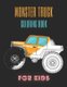 Monster Truck Coloring Book - A Fun Coloring Book For Kids for Boys and Girls (Monster Truck Coloring Books For Kids)...