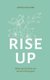 Rise Up - Believing God When the World Is Falling Apart (Paperback): Nicole Williams