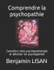 Comprendre la psychopathie - Connaitre cette psychopathologie et detecter les psychopathes (French, Paperback): Benjamin Lisan