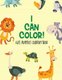 I Can Color! Cute Animals Coloring Book - Children's Coloring Pages Of Adorable Animals, Lovely Illustrations To Color...