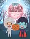 Happy Halloween Coloring Book - Kids Halloween Coloring Book, Fun for All Ages (Volume 3) (Paperback): The Universal Book House