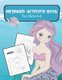 Mermaid Activity Book For Girls 4-6 - Coloring, Scissor Skills Activity, Mazes, Shadow Matching, Find the Differences And More...