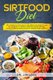 Sirtfood Diet - The complete and simple step by step guide to lose weight fast and burn fat thanks to a effective weekly plan...