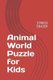 Animal World Puzzle for Kids - Stress Eraser (Paperback): J Flores Pouerie