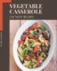 250 Tasty Vegetable Casserole Recipes - A Vegetable Casserole Cookbook You Will Love (Paperback): Emily Coleman