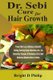 Dr. Sebi Cure for Hair Growth - Treats Hair Loss, Baldness, Dandruff, Itching, Burning Scalp Infections, etc.; via Detoxifier,...