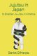 Jujutsu in Japan to Brazilian Jiu-jitsu in America (Paperback): Daniel Dimarzio