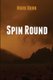 Spin Round (Paperback): Mark Hahn