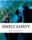 Simply Safety (Paperback): Michael Jw Morgan, Robert a. Greenfield