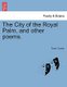 The City of the Royal Palm, and Other Poems. (Paperback): Frank Cowan