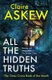 All the Hidden Truths - Winner of the McIlvanney Prize for Scottish Crime Debut of the Year! (Paperback): Claire Askew