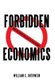 Forbidden Economics - What You Should Have Been Told but Weren't (Hardcover): William C. Orthwein