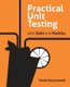 Practical Unit Testing with JUnit and Mockito (Paperback): Tomek Kaczanowski