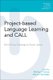 Project-Based Language Learning and Call - From Virtual Exchange to Social Justice (Paperback): Michael Thomas, Kasumi Yamazaki