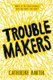 Troublemakers (Paperback): Catherine Barter