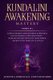 Kundalini Awakening Mastery - 6 Books In 1: Achieve Higher Consciousness & Spiritual Transcendence Using Meditation - Increase...