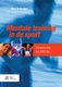 Mentale Training in de Sport - Toepassing En Effecten (Dutch, Paperback, 2nd 2016 ed.): Rico Schuijers