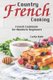 Country French Cooking - French Cookbook for Absolute Beginners (Paperback): Carla Hale