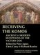 Receiving the Komos. Ancient and modern receptions of the Victory Ode (BICS Supplement 112) (Paperback): Peter Agocs,...