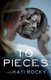 To Pieces (Paperback): Kati Rocky