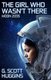 The Girl Who Wasn't There (Paperback): Digital Fiction, G Scott Huggins
