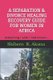 A Separation & Divorce Healing Recovery Guide for Women in Africa - everything I wish I had known (Paperback): Shibero Akatsa...